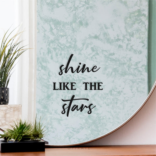 Mirror Decal Positive Quote Affirmation Daily Reminder Cute Removable Vinyl - Shine Like The Stars Black White or Grey