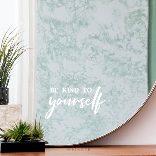 Be Kind To Yourself Positive Affirmation Decal For Mirror Inspirational Quote Women Empowerment Gift For Her