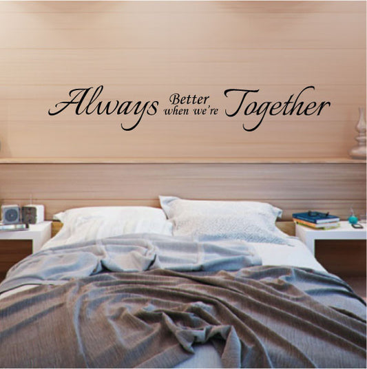 Wall Sticker Bedroom Love Quote - Always better when we're together