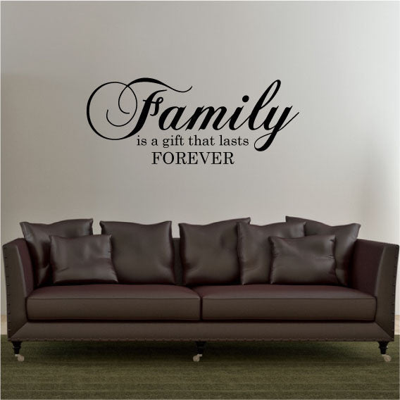 Wall Sticker Quote - Family is a gift that lasts forever