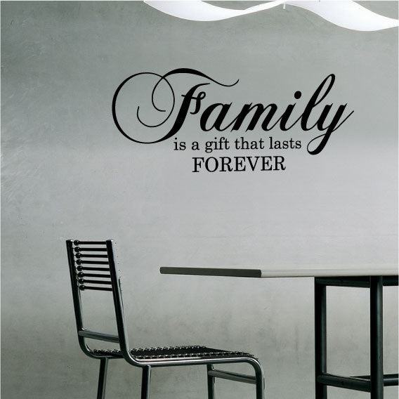 Wall Sticker Quote - Family is a gift that lasts forever