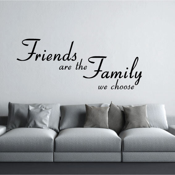Wall Sticker Quote - Friends are the Family we Choose