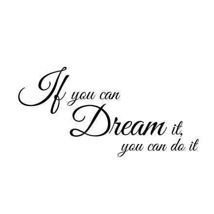 Wall Sticker Quote - If you can dream it you can do it