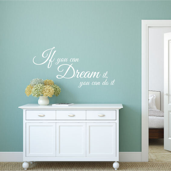 Wall Sticker Quote - If you can dream it you can do it