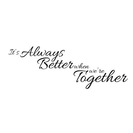Wall Sticker Bedroom Quote - Its Always Better When We're Together Above Bed Décor