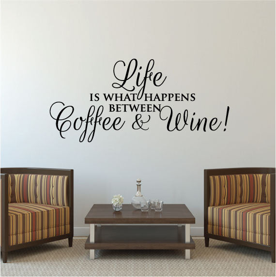 Wall Sticker Quote – Life happens between coffee and wine