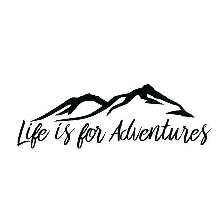 Mountain Wall Decal Design Life is for advntures