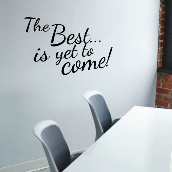 Wall Sticker Motivational Quote – The Best is Yet to Come