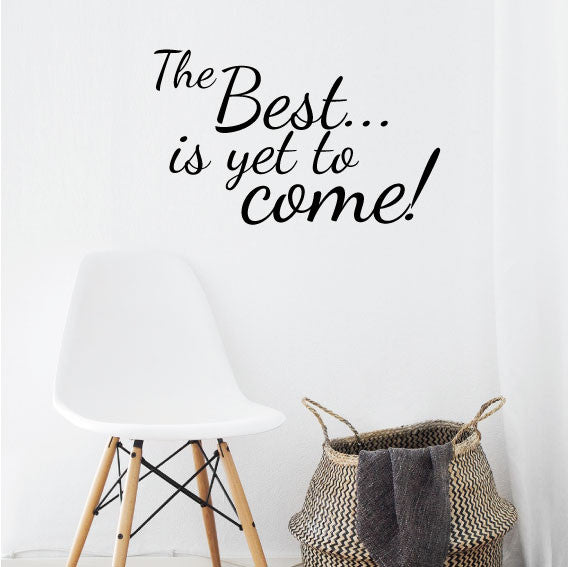 Wall Sticker Motivational Quote – The Best is Yet to Come