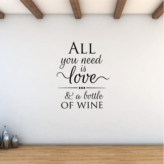 Wall Decal Quote – All You Need is Love & a Bottle of Wine