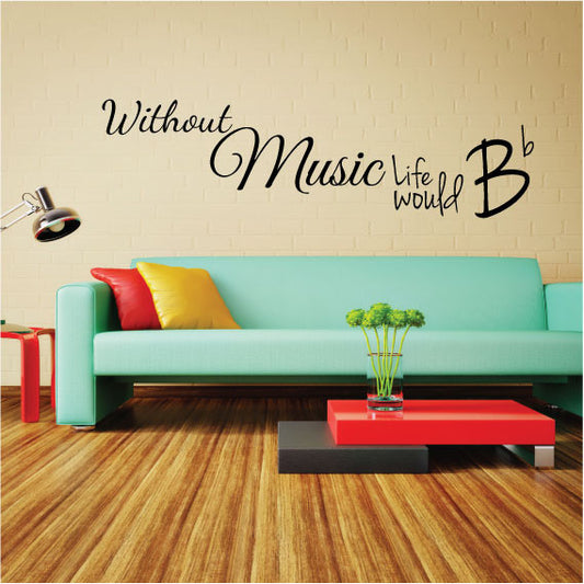 Wall Sticker Music Quote – Without Music life would B flat