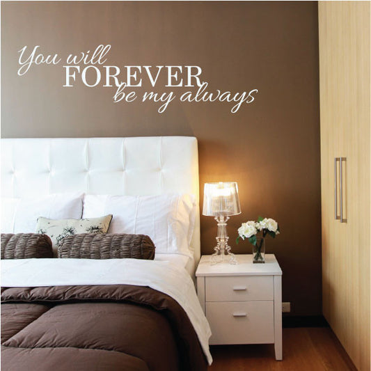 Wall Sticker Love Quote – You will Forever be my Always