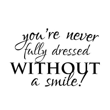 Wall Sticker Motivational Quote – You're Never fully dressed without a Smile 